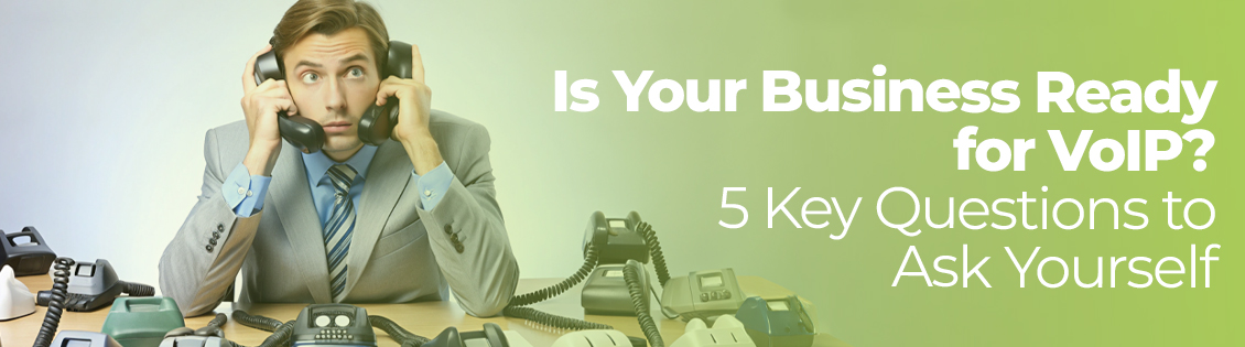 Is Your Business Ready for VoIP