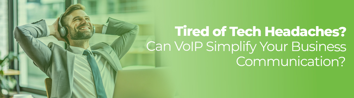 Can VoIP Simplify Your Business Communication